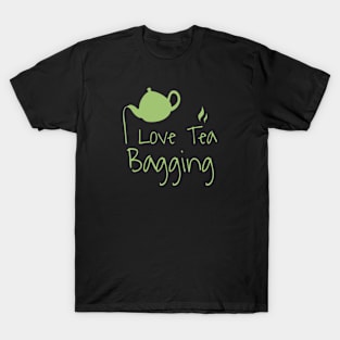 I Love Tea Bagging T-Shirt